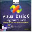 Cover Buku Visual Basic 6 Beginner Guide : Panduan Mudah Belajar Visual Basic dari Nol Hingga Mahir