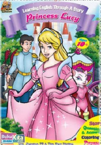 Cover Buku CD LEARNING ENGLISH THROUGH A STORY : Princess Lucy