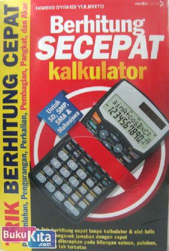 Cover Buku Berhitung Secepat Kalkulator (Untuk SD, SMP, SMA & Mahasiswa)