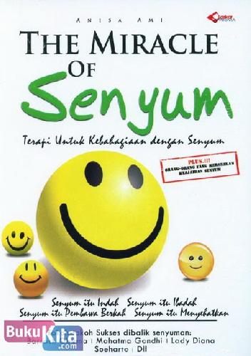 Cover Buku The Miracle of Senyum : Terapi Untuk Kebahagiaan dengan Senyum