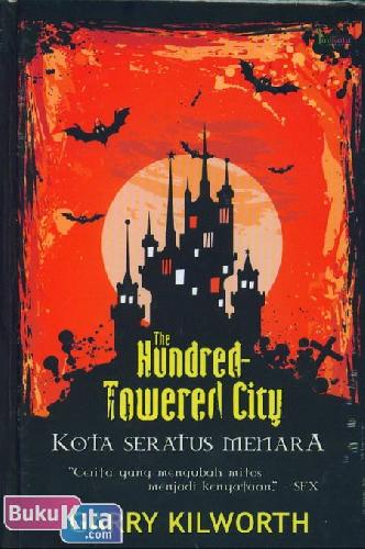 Cover Buku The Hundred Towered City - Kota Seratus Menara