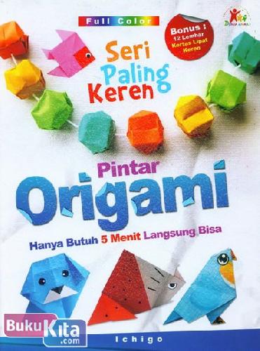 Cover Buku Pintar Origami : Seri Paling Keren