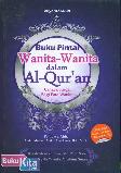 Buku Pintar Wanita-Wanita dalam Al-Quran : Cahaya Surga Bagi Para Wanita 