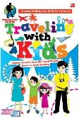 Traveling with Kids : Liburan Kreatif, Seru, dan Sarat Makna Bersama Anak Tercinta