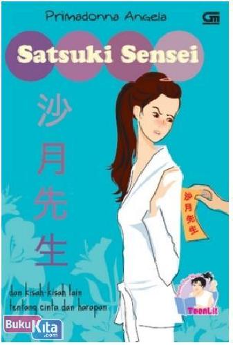 Cover Buku TeenLit : Satsuki Sensei dan Kisah-Kisah Lain Tentang Cinta dan Harapan