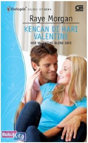 Cover Buku Harlequin : Kencan di Hari Valentine - Her Valentine Blind Date