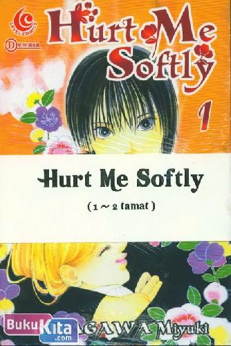 Cover Buku Paket LC : Hurt Me Softly 1-2