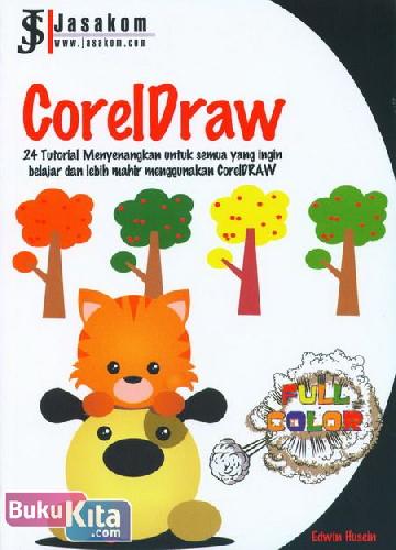 Cover Buku CorelDraw : 24 Tutorial Menyenangkan untuk Semua yang Ingin Belajar dan Lebih Mahir Menggunakan CorelDraw 