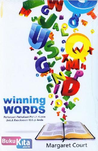 Cover Buku Winning Words : Perkataan-Perkataan Penuh Kuasa Untuk Kesuksesan Hidup Anda