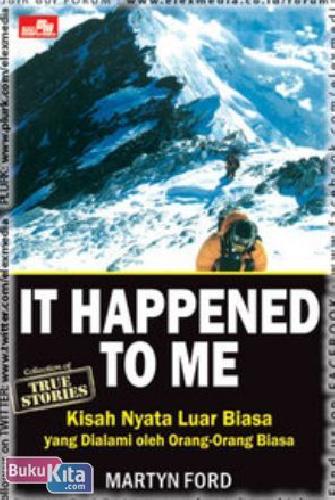 Cover Buku True Storeis : It Happened To Me