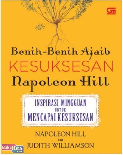 Cover Buku Benih-Benih Ajaib Kesuksesan Napoleon Hill : Inspirasi Mingguan untuk Mencapai Kesuksesan