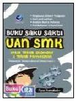Cover Buku BUKU SAKU SAKTI UAN SMK UNTUK TEKNIK OTOMOTIF & TEKNIK PERMESINAN (MATEMATIKA, BAHASA INDONESIA, BAHASA INGGRIS)