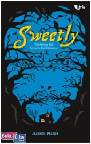 Cover Buku Sweetly : Tak semua Hal Semanis Kelihatannya