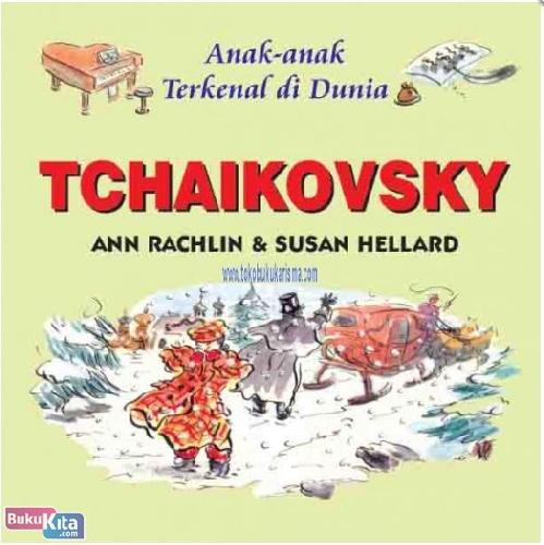 Cover Buku Anak-anak Terkenal di Dunia : Tchaikovsky