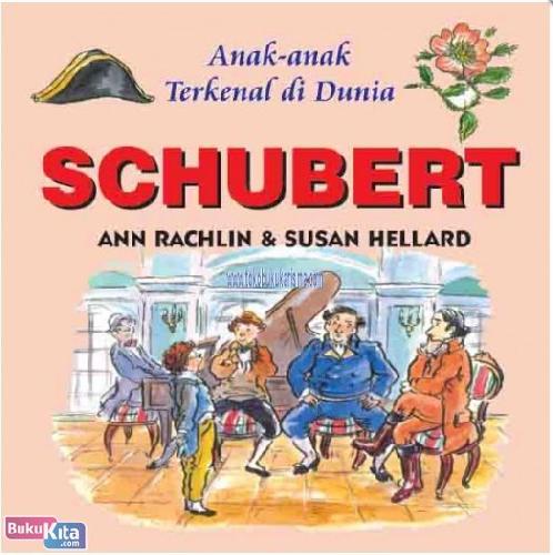 Cover Buku Anak-anak Terkenal di Dunia : Schubert