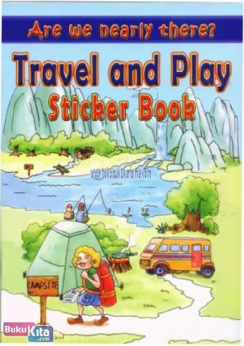 Cover Buku ARE WE NEARLY THERE? TRAVEL AND PLAY STICKER BOOK
