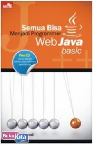Cover Buku Semua Bisa Menjadi Programmer Web Java - Basic