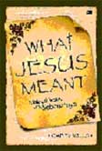 Cover Buku What Jesus Meant - Maksud Yesus Yang Sebenarnya