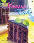 Cover Buku Modern Cake : Mousse Cake - Step By Step