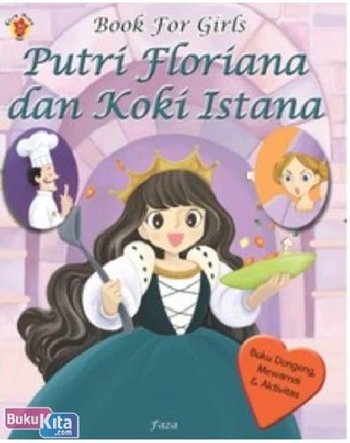 Cover Buku Book For Girls : Putri Floriana & Koki Istana