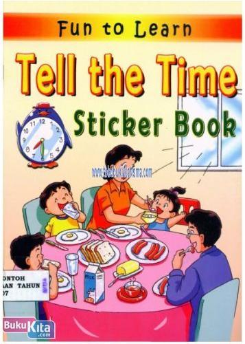 Cover Buku Fun To Learn Tell The Time Sticker Book