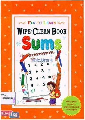 Cover Buku FUN TO LEARN : WIPE-CLEAN BOOK- SUMS