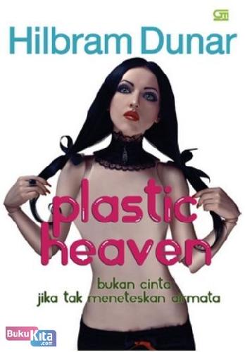 Cover Buku Plastic Heaven Bukan Cinta Jika Tak Meneteskan Airmata