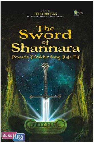 Cover Buku The Sword of Shannara - Pewaris Terakhir Sang Raja Elf