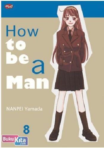 Cover Buku How To Be A Man 8