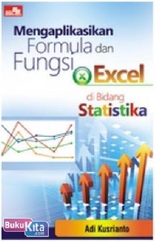 Cover Buku Mengaplikasikan Formula dan Fungsi Excel di Bidang Statistika