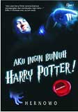 Cover Buku Aku Ingin Bunuh Harry Potter!