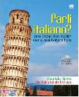 Parli Italiano : Cara Cepat & Mudah Menguasai Bahasa Italia