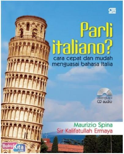 Cover Buku Parli Italiano : Cara Cepat & Mudah Menguasai Bahasa Italia