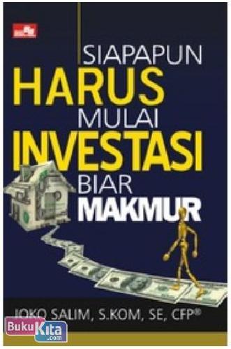 Cover Buku Siapapun Harus Mulai Investasi Biar Makmur