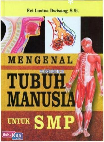 Cover Buku MENGENAL TUBUH MANUSIA UNTUK SMP -HC