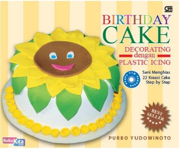 Cover Buku Birthday Cake : Decorating dengan Plastic Icing