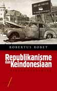 Cover Buku Republikanisme dan Keindonesiaan : Sebuah Pengantar