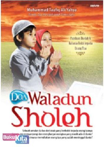 Cover Buku Doa Waladun Sholeh - Panduan Ibadah & Rahasia Bakti kepada Orang Tua