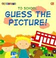 Cover Buku Guess The Picture! To School