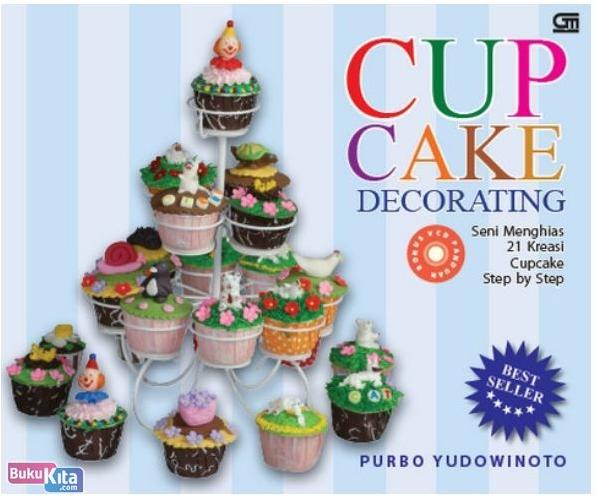 Cover Buku Cupcake Decorating : Seni Menghias 21 Kreasi Cupcake Step by Step
