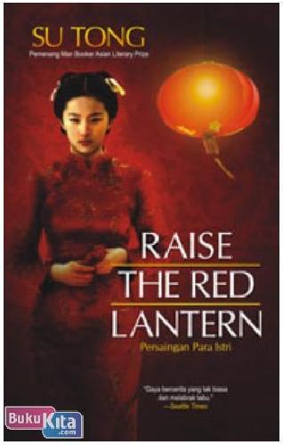 Cover Buku Raise the Red Lantern : Persaingan Para Istri
