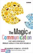 The Magic of Communication : Kiat Ampuh Menjadi Pribadi Menarik dan Berpengaruh