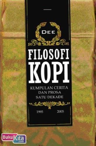 Cover Buku Filosofi Kopi: Kump.Cerita&Prosa Satu Dekade