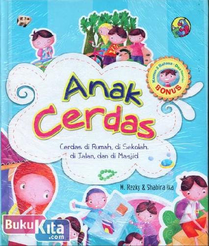 Cover Buku Anak Cerdas : Cerdas di Rumah, di Sekolah, di Jalan, dan di Masjid