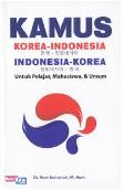 KAMUS KOREA-INDONESIA : INDONESIA-KOREA (Dr. Novi Indrastuti)