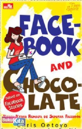 Cover Buku Teen Spirit : FACEBOOK AND CHOCOLATE