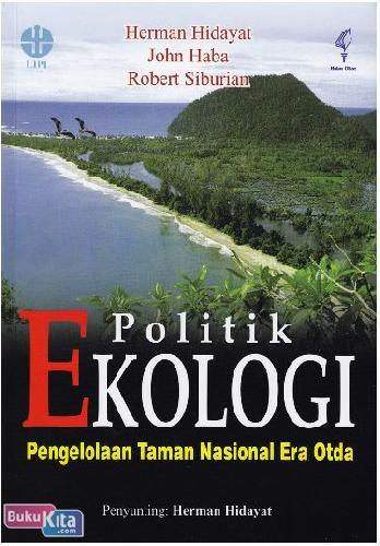 Cover Buku Politik Ekologi : Pengelolaan Taman Nasional Era Otda