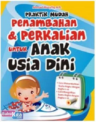 Cover Buku Praktik Mudah Penambahan & Perkalian untuk Anak Usia Dini