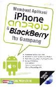 Cover Buku Membuat Aplikasi iPhone Android dan BlackBerry itu Gampang
