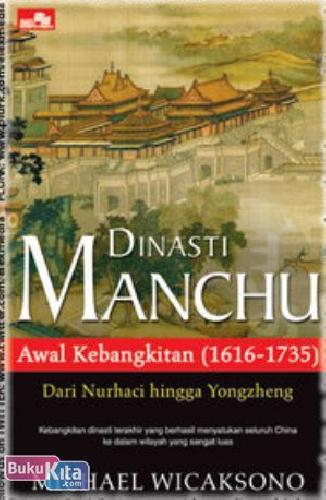 Cover Buku DINASTI MANCHU - Awal Kebangkitan (1616-1735)